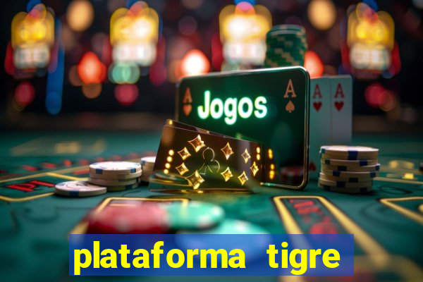 plataforma tigre pagando no cadastro